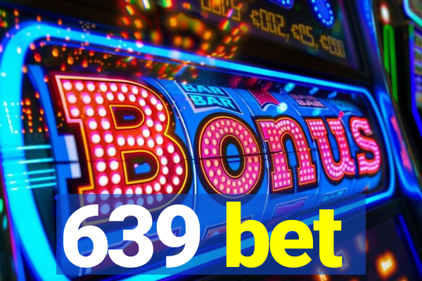 639 bet